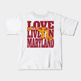 Love Lives in Maryland Kids T-Shirt